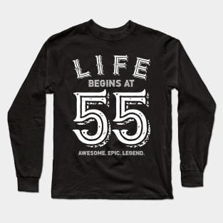 Life Begins at 55 Long Sleeve T-Shirt